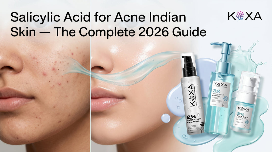  Salicylic Acid: The Complete Guide for Acne-Prone Indian Skin